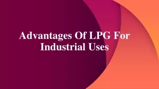 Advanatages Of LPG For Industrial Uses