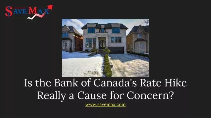 is the bank of canada s rate hike really a cause for concern www savemax com