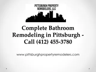 Complete Bathroom Remodeling in Pittsburgh - Call (412) 455-3780