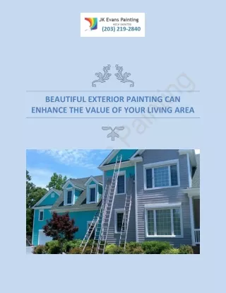 Beautiful Exterior Painting Can Enhance The Value Of Your Living Arena