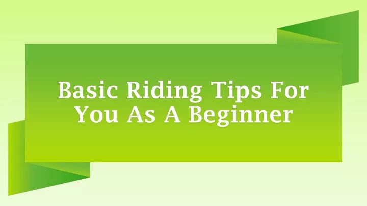 basic riding tips for you as a beginner