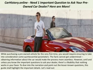 CarHistory.online - Need 1 Important Question to Ask Your Pre-Owned Car Dealer Here are More!