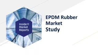 EPDM Rubber Market 2020-2027 Forecast and COVID-19 Impact on Business