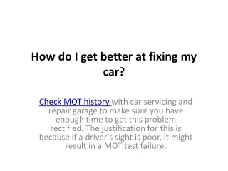how do i get better at fixing my car