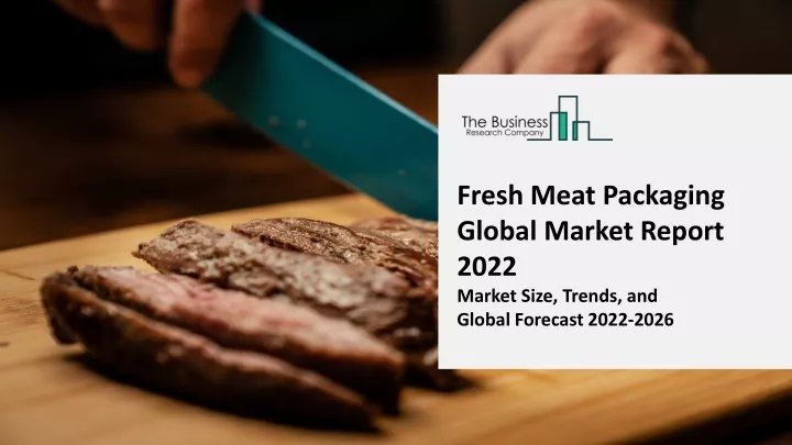 PPT - Fresh Meat Packaging Market 2022 - SWOT Analysis, New ...