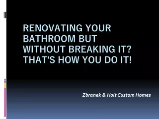 Renovating your bathroom but without breaking it? That's how you do it!