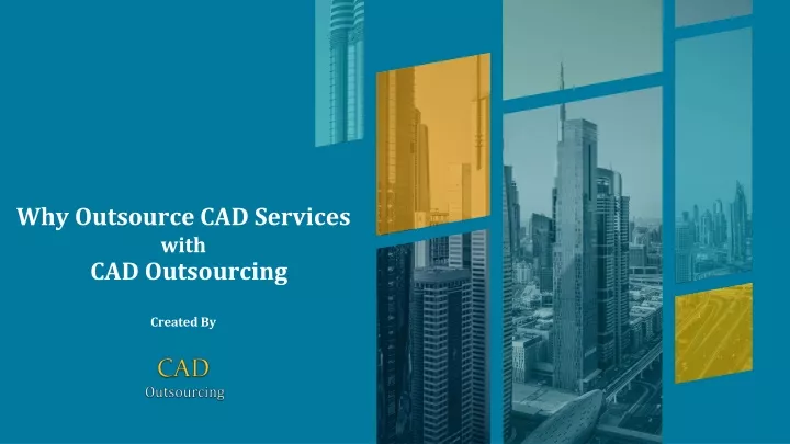 w hy outsource cad services with cad outsourcing created by