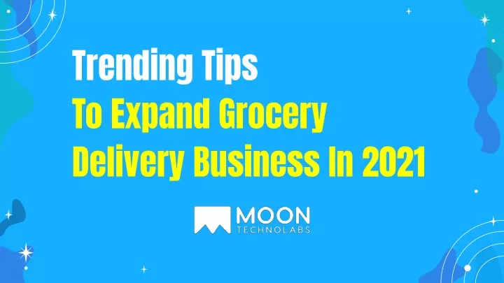 trending tips to expand grocery delivery business