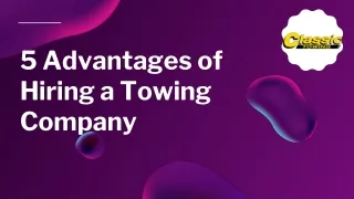 5 Advantages of Hiring a Towing Company
