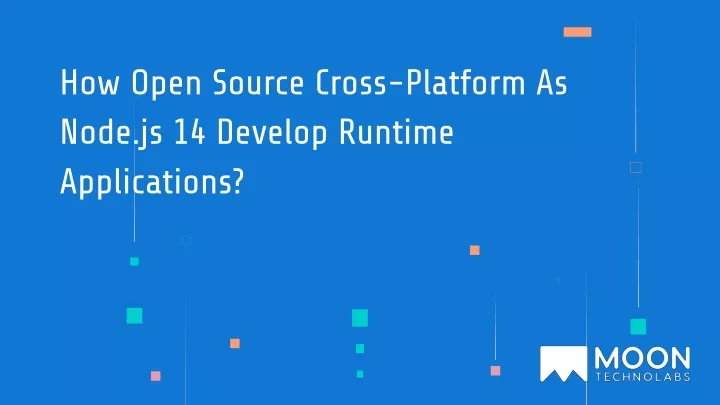 how open source cross platform as node