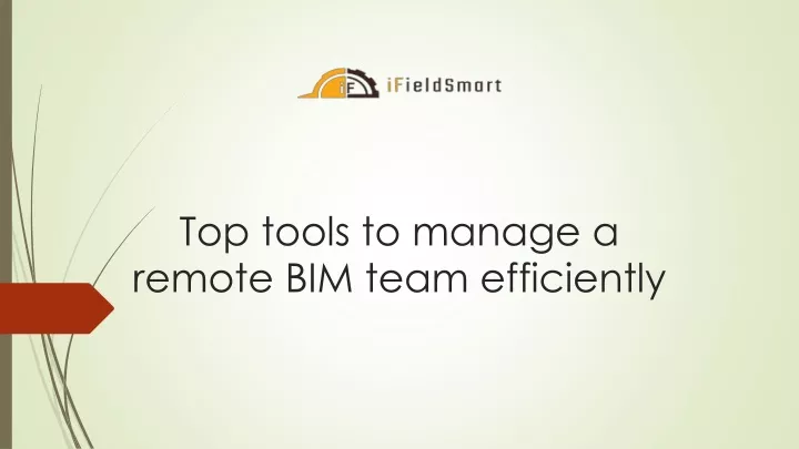 top tools to manage a remote bim team efficiently