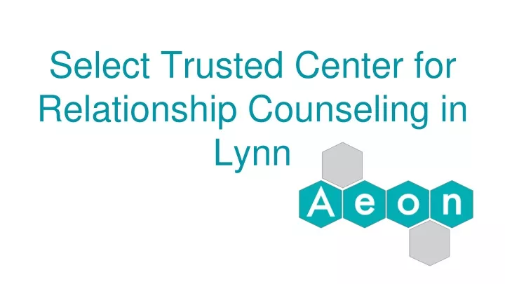 select trusted center for relationship counseling in lynn
