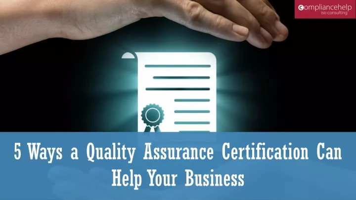 5 ways a quality assurance certification can help