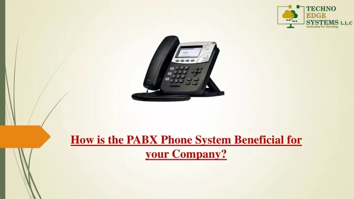 how is the pabx phone system beneficial for your company