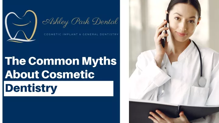 the common myths about cosmetic dentistry