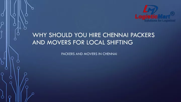 why should you hire chennai packers and movers for local shifting