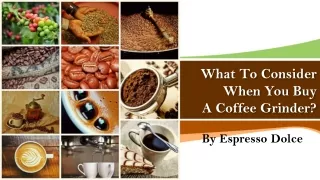 what to consider when you buy a coffee grinder