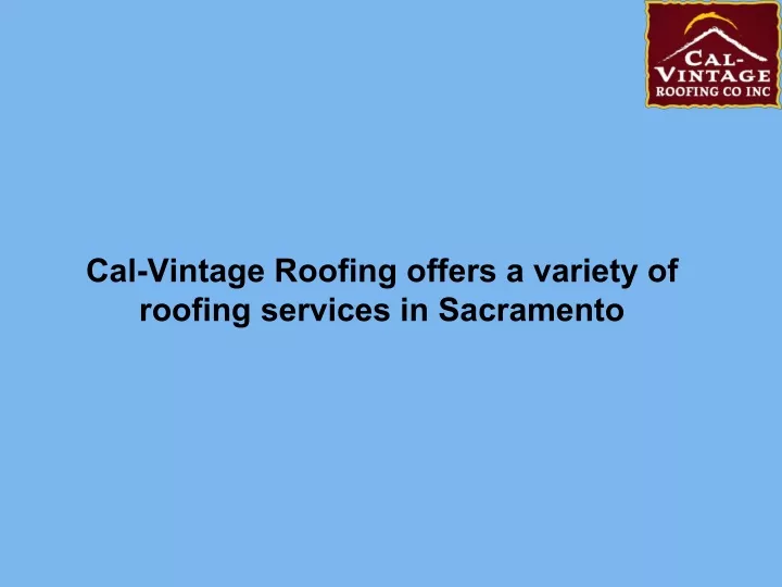 cal vintage roofing offers a variety of roofing