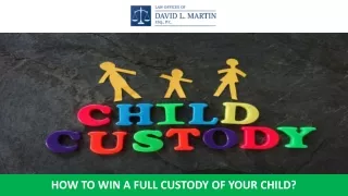 How to Win a Full Custody of Your Child?