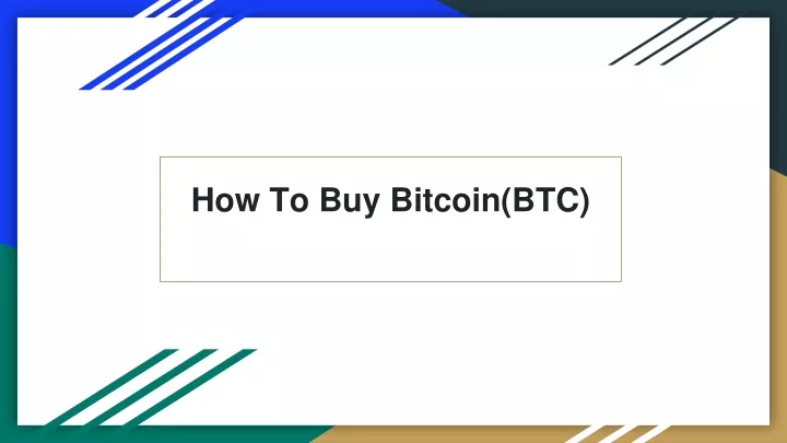 PPT - How To Buy Bitcoin(BTC) PowerPoint Presentation, Free Download ...