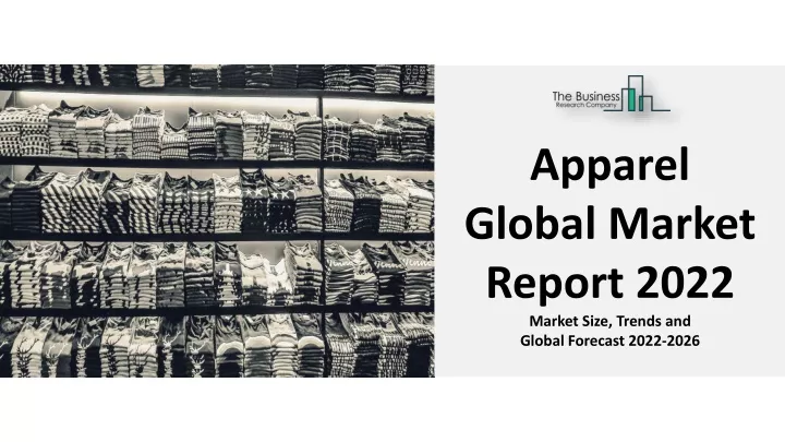 apparel global market report 2022 market size