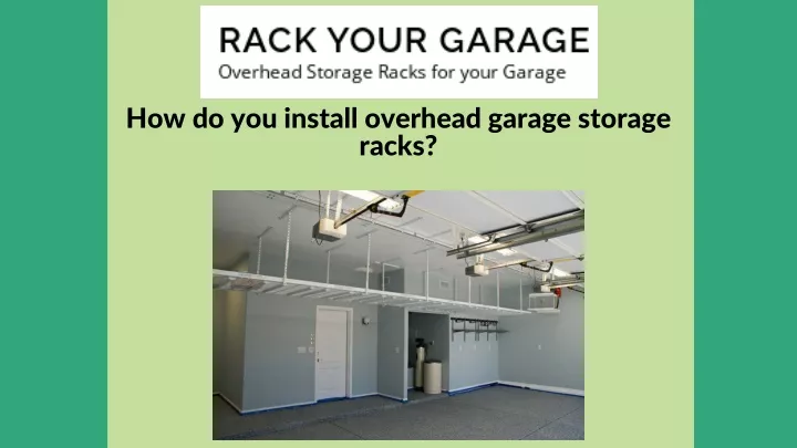 how do you install overhead garage storage racks