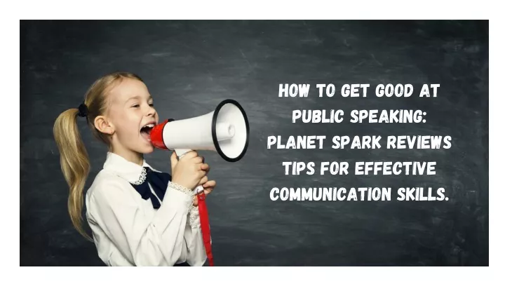 how to get good at public speaking planet spark