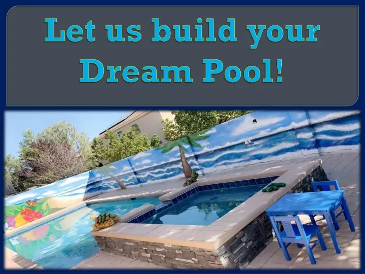 let us build your dream pool