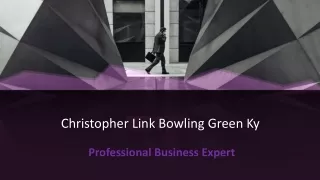 Christopher Link Bowling Green Ky Professional Business Expert