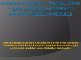 bersama dengan glucousan anda tidak ingin benar