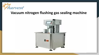 Vacuum nitrogen flushing gas sealing machine