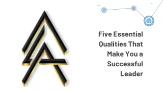 five essential qualities that make you a successful leader