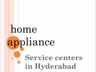 home appliances service in hyderabad ppt