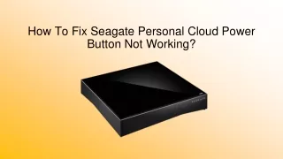 How To Fix Seagate Personal Cloud Power Button Not Working?