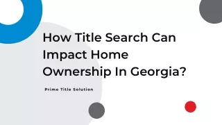 How Title Search Can Impact Home Ownership In Georgia