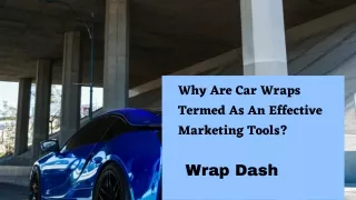 Why Are Car Wraps Called An Effective Marketing Tool?