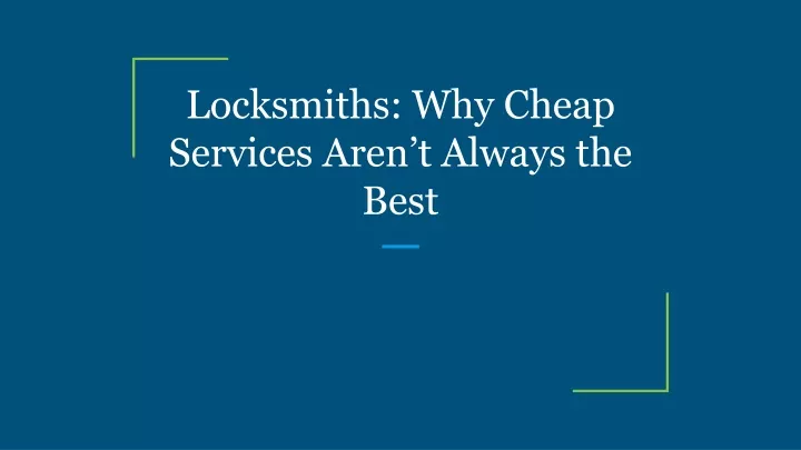 locksmiths why cheap services aren t always the best