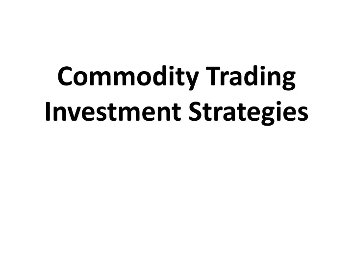 commodity trading investment strategies
