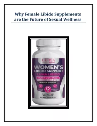 Why Female Libido Supplements are the Future of Sexual Wellness