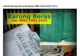 Pabrik Karung Beras Bandung O882.lϬO2.2ᏎlO(WA)