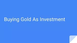 Buying Gold As Investment
