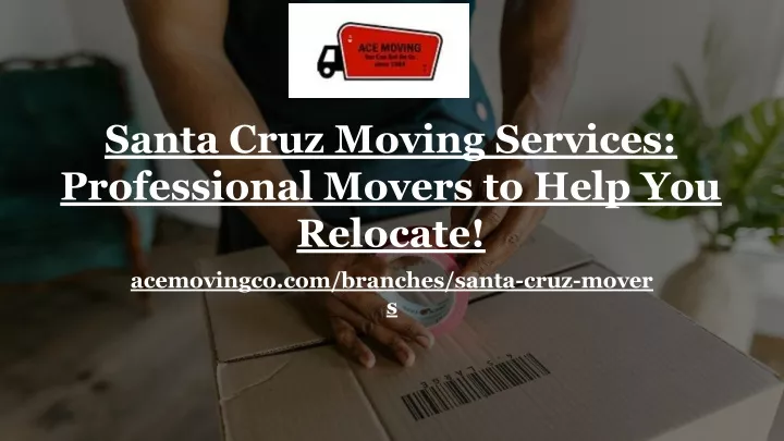 santa cruz moving services professional movers