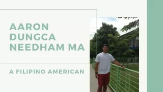 Aaron Dungca Needham MA - A Filipino American