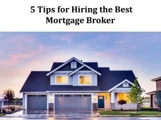 5 Tips for Hiring the Best Mortgage Broker