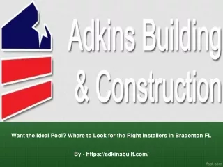 want the ideal pool where to look for the right installers in bradenton fl