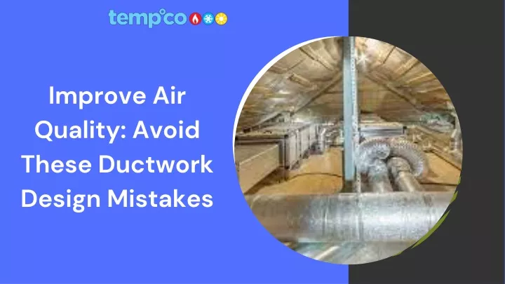 improve air quality avoid these ductwork design