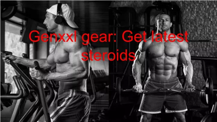 genxxl gear get latest steroids