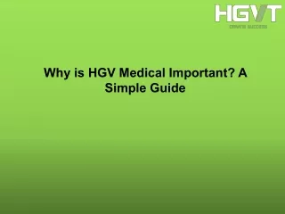 Why is HGV Medical Important? A Simple Guide
