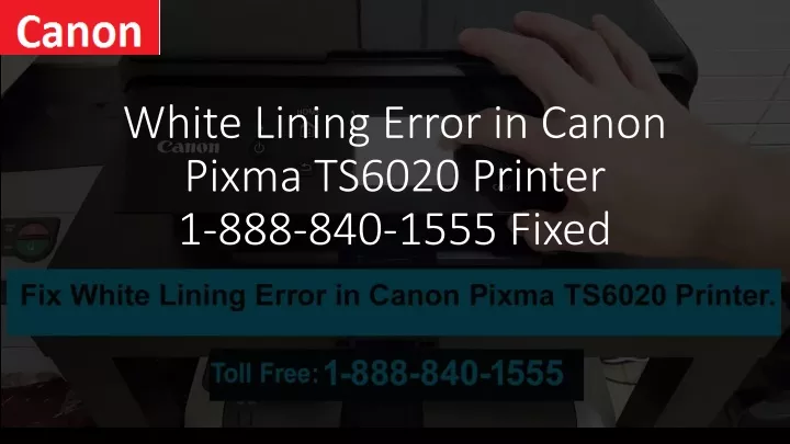 white lining error in canon pixma ts6020 printer 1 888 840 1555 fixed