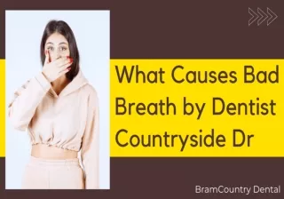 What Causes Bad Breath by Dentist Countryside Dr